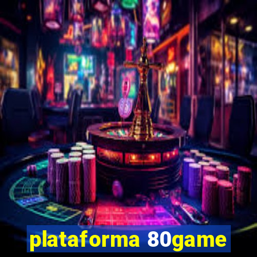 plataforma 80game